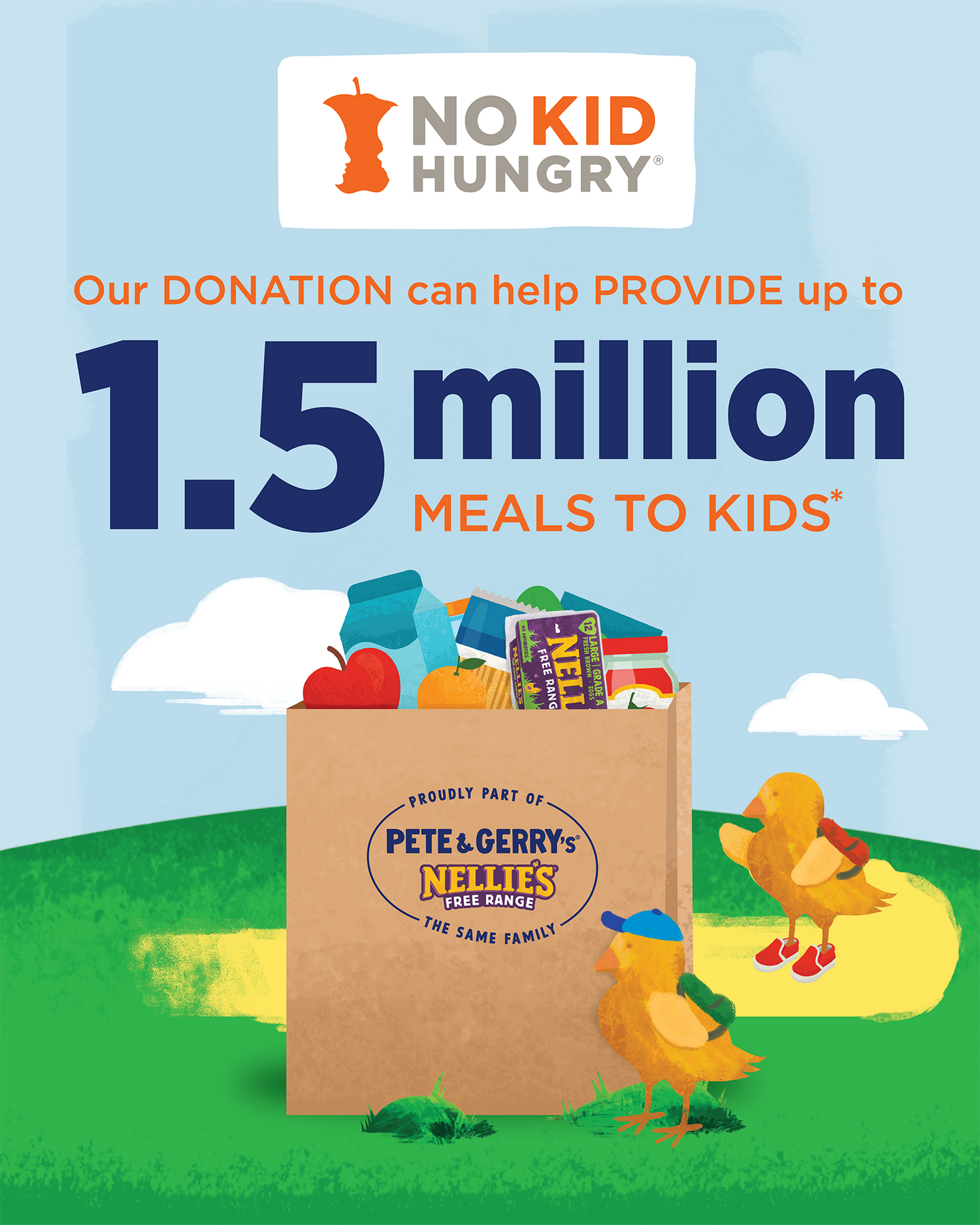 no kid hungry our donation can help provide up to 1.5 million meals to kids proudly part of pete & gerry's nellie's free range the same famil graphic of chicks next to grocery bag with nellie's eggs